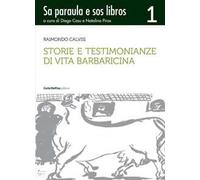 Storie e testimonianze di vita barbaricina. Sa paraula e sos libros. Vol. 1
