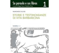 Storie e testimonianze di vita barbaricina. Sa paraula e sos libros. Vol. 1