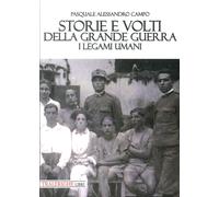 Storie e volti della Grande Guerra. I legami umani - [Tra le righe libri]