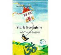 Storie ecologiche (dallo yoga alla bioedilizia)