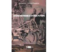 Storie estreme e storie future. Il Museo delle Terre di Confine di Sonnino. Ediz. illustrata