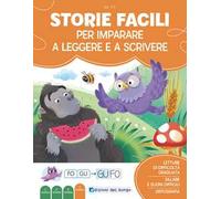 Storie facili per imparare a leggere e a scrivere. Imparo a leggere e scrivere. Ediz. a colori