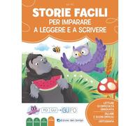 Storie facili per imparare a leggere e a scrivere. Imparo a leggere e scrivere. Ediz. a colori