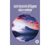 Storie fantastiche del Giappone antico e medievale