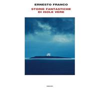 Libri Ernesto Franco - Storie Fantastiche Di Isole Vere
