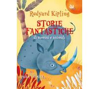 Storie fantastiche di uomini e animali. Ediz. illustrata