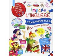Storie fantastiche. Imparo l'inglese