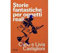 Storie fantastiche per oggetti reali