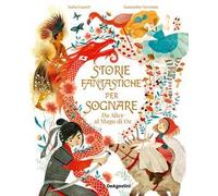 AA.VV. – Storie fantastiche per sognare: Da Alice al Mago di Oz – Ediz. a colori (2023)