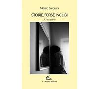 Storie, forse incubi. 73 racconti