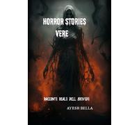 "Storie Horror Vere: Racconti Reali da Brivido: Racconti leggeri e simpatici per adulti e ragazzi, ideali da leggere in ogni momento libero