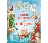 Storie illustrate dai miti greci. Ediz. illustrata - AA.VV.