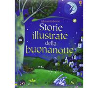 Storie illustrate della buonanotte. Ediz. illustrata
