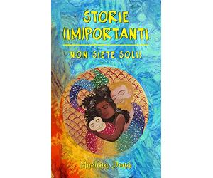 Storie (im)portanti: Non siete soli!