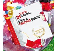 Storie Improbabili e Forse anche di Cattivo Gusto