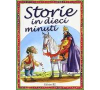 Storie in dieci minuti. Ediz. illustrata