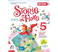Storie in fiore. Per la 5 ella Scuola elementare. Con e-book. Con espansione online (Vol. 2)