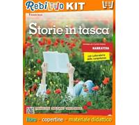 STORIE IN TASCA - NARRATIVA CON VEDERE LE STORIE (9788869109225) - Libro Scolastico + Kit Scuola con Copertine Rebillo