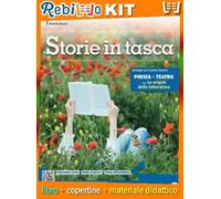 STORIE IN TASCA - POESIA E TEATRO CON LE ORIGINI DELLA LETTERATURA (9788869109287) - Libro Scolastico + Kit Scuola con Copertine Rebillo