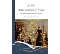 Storie incantate di Natale. Un'antologia di racconti classici. Testo inglese a fronte