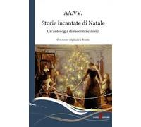Storie incantate di Natale. Un'antologia di racconti classici. Testo inglese a fronte