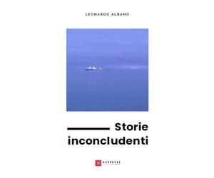 Storie inconcludenti - Albano Leonardo