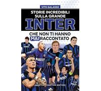 Storie incredibili sulla grande Inter che non ti hanno mai raccontato