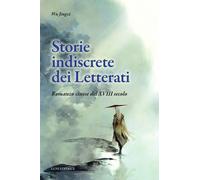 Storie Indiscrete Dei Letterati Cinesi - Vincenzo Cannata - 2025 - Luni Editrice