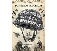 Storie insolite della Seconda guerra mondiale