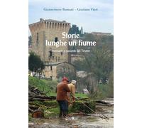 Storie lunghe un fiume. Memorie e racconti del Tevere