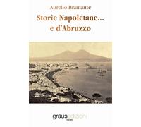 Storie Napoletane... e d'Abruzzo - [Graus Edizioni]