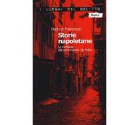 Storie napoletane. Le inchieste del commissario De Felice