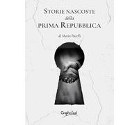 Storie nascoste della prima Repubblica