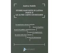 Storie nascoste di Latina. Le altre carte giudiziarie (Vol. 2)