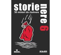 Storie nere. 50 misteri da risolvere (Vol. 6)