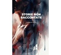 Storie non raccontate: Confidenze vissute