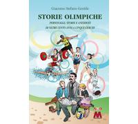 Libri Gentile Giacomo Stefano - Storie Olimpiche. Personaggi, Storie, Aneddoti D