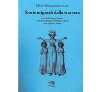 Libri Mary Wollstonecraft - Storie Originali Dalla Vita Vera. Testo Inglese A Fr