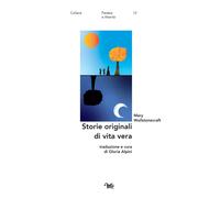 Storie originali di vita vera. Ediz. italiana e inglese - Wollstonecraft Mary