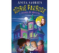 Storie paurose. A scuola di misteri