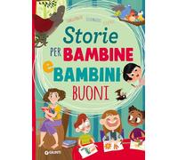 Storie per bambine e bambini buoni. Ediz. a colori