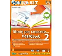 STORIE PER CRESCERE INSIEME 2 (9788868892609) - Libro Scolastico + Kit Scuola con Copertine Rebillo