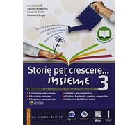 Storie per crescere insieme. Per la Scuola media. Con DVD-ROM. Con e-book. Con espansione online (Vol. 3)