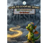 Storie per Diventare Grandi Gliff e la Montagna del "Non ci Riesco": Una storia illustrata per aiutare i bambini a credere in se stessi, superare la frustrazione e scoprire il potere del “Non Ancora”
