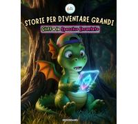 Storie per Diventare Grandi: Gliff e lo Specchio Incantato: Una storia per gestire il tempo davanti a tablet e TV e riscoprire la bellezza del gioco all'aria aperta.