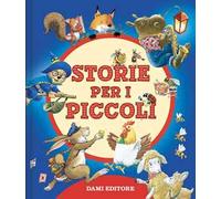 Storie per i piccoli. Ediz. a colori