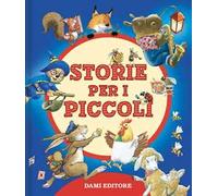 Storie per i piccoli. Ediz. a colori