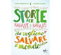 Storie per ragazze e ragazzi che vogliono salvare il mondo - 2023
