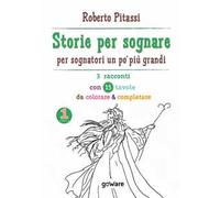 Storie per sognare. Per sognatori un po' più grandi. Vol. 1