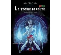 storie perdute. La ruota del sole. Vol. 3 - Spina Alice Halys